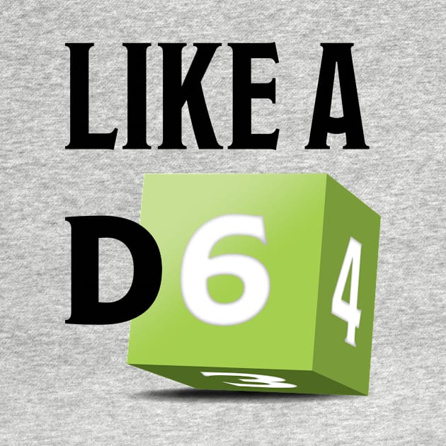 Like a D6 by The d20 Syndicate